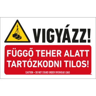 Vigyázz! Függő teher alatt tartózkodni tilos! matrica / tábla (piktogram + felirat)