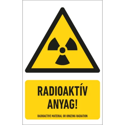 Radioaktív anyag! matrica / tábla (ISO 7010-W003 piktogram + felirat)