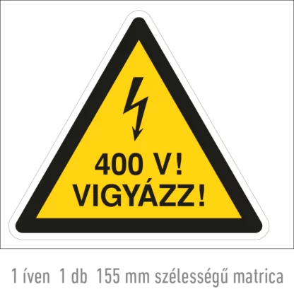 400 V! Vigyázz! matrica (ISO 7010-W012 piktogram + felirat)