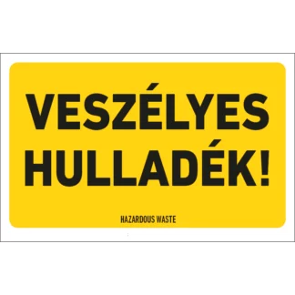 Veszélyes hulladék! matrica / tábla (felirat)