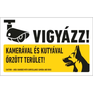 Vigyázz! Kamerával és kutyával őrzött terület! tábla