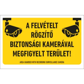 A felvételt rögzítő biztonsági kamerával megfigyelt terület! matrica / tábla