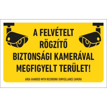 A felvételt rögzítő biztonsági kamerával megfigyelt terület! matrica / tábla