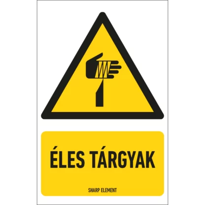 Éles tárgyak matrica / tábla (ISO 7010-W022 piktogram + felirat)