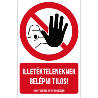 Illetékteleneknek belépni tilos! matrica / tábla (piktogram + felirat)