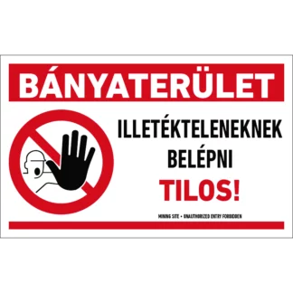 Bányaterület - Illetékteleneknek belépni tilos! matrica / tábla (piktogram + felirat)