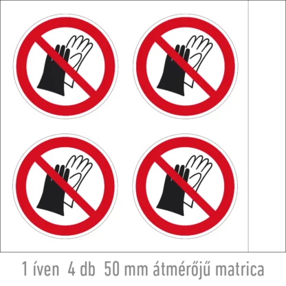 Védőkesztyű használata tilos! matrica (ISO 7010-P028 piktogram)