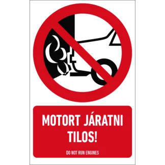 Motort járatni tilos! matrica / tábla (piktogram + felirat)