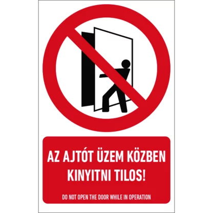 Az ajtót üzem közben kinyitni tilos! matrica / tábla (piktogram + felirat)