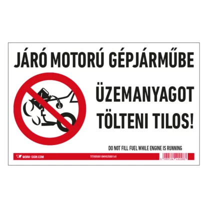 Járó motorú gépjárműbe üzemanyagot tölteni tilos! matrica / tábla (piktogram + felirat)