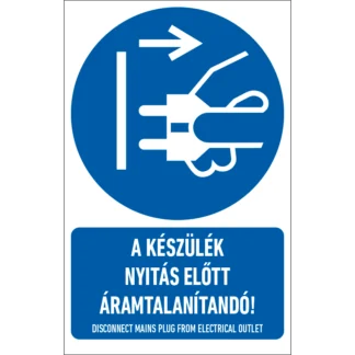 A készülék nyitás előtt áramtalanítandó! matrica / tábla (ISO 7010-M006 piktogram + felirat)