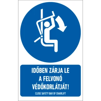 Időben zárja le a felvonó védőkorlátját! matrica / tábla (ISO 7010-M033 piktogram + felirat)