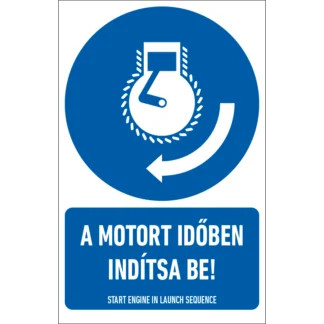 A motort időben indítsa be! matrica / tábla (ISO 7010-M038 piktogram + felirat)