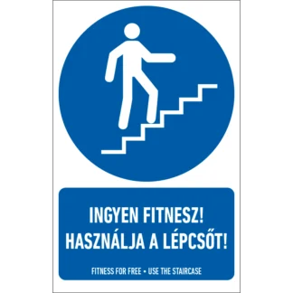 Ingyen fitnesz! Használja a lépcsőt! matrica / tábla (piktogram + felirat)