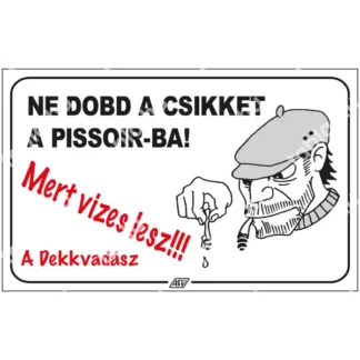 Ne dobd a csikket a pissoir-ba! matrica / tábla