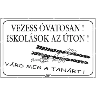 Vezess óvatosan! Iskolások az úton! Várd meg a tanárt! matrica / tábla