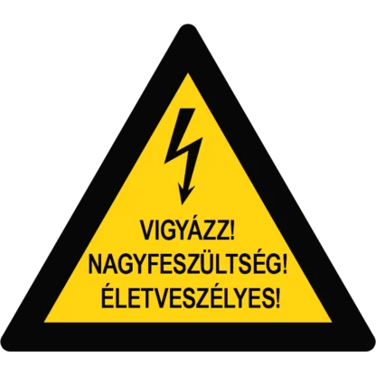 Vigyázz! Nagyfeszültség! Életveszélyes! tábla