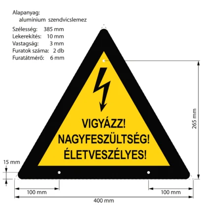 Vigyázz! Nagyfeszültség! Életveszélyes! tábla 3 furattal