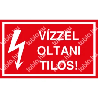 Vízzel oltani tilos! matrica / tábla