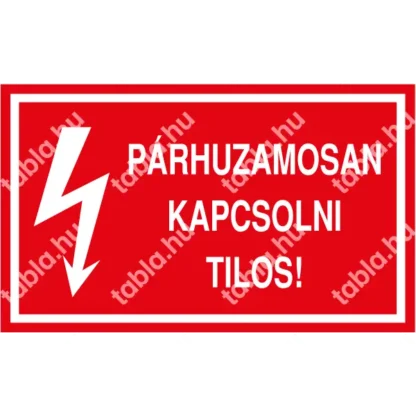 Párhuzamosan kapcsolni tilos! matrica / tábla