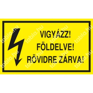 Vigyázz! Földelve! Rövidre zárva! matrica / tábla