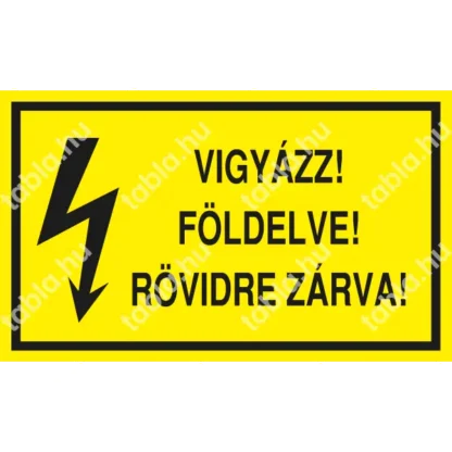 Vigyázz! Földelve! Rövidre zárva! matrica / tábla