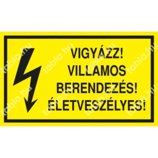 Vigyázz! Villamos berendezés! Életveszélyes! matrica / tábla