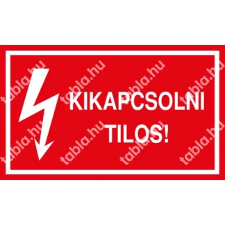 Kikapcsolni tilos! matrica / tábla