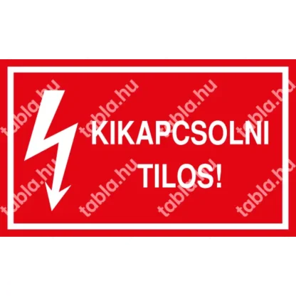 Kikapcsolni tilos! matrica / tábla