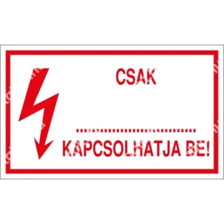 Csak ... kapcsolhatja be! matrica / tábla