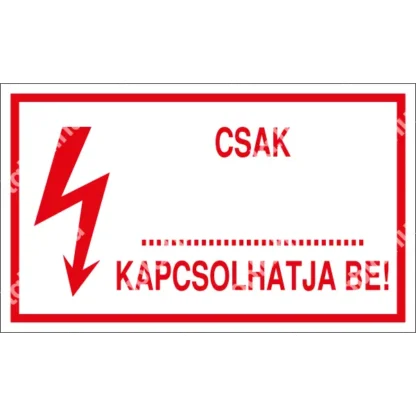 Csak ... kapcsolhatja be! matrica / tábla