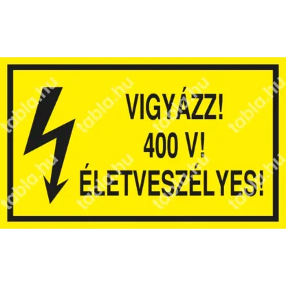 Vigyázz! 400 V! Életveszélyes! matrica / tábla