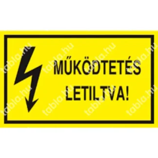 Működtetés letiltva! matrica / tábla