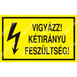 Vigyázz! Kétirányú feszültség! matrica / tábla