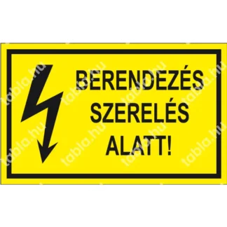 Berendezés szerelés alatt! tábla