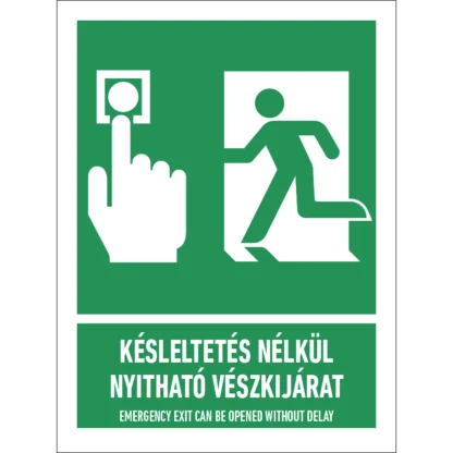 Késleltetés nélkül nyitható vészkijárat matrica / tábla (piktogram + felirat)