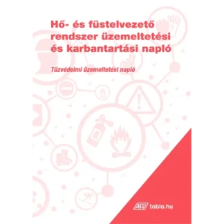 Hő- és füstelvezető rendszer üzemeltetési és karbantartási napló 3 példányos A/4