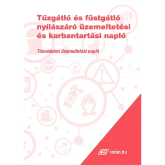 Tűzgátló és füstgátló nyílászáró üzemeltetési és karbantartási napló 3 példányos A/4