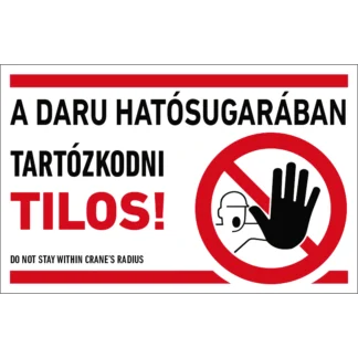 A daru hatósugarában tartózkodni tilos! matrica / tábla (piktogram + felirat)