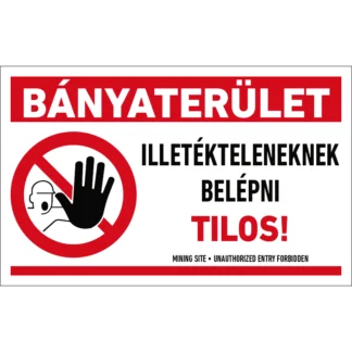 Bányaterület - Illetékteleneknek belépni tilos! matrica / tábla (piktogram + felirat)