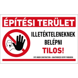 Építési terület - Illetékteleneknek belépni tilos! matrica / tábla (piktogram + felirat)