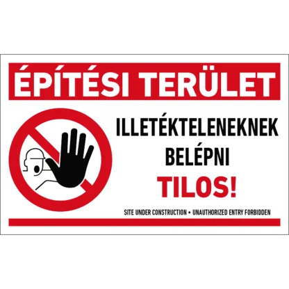 Építési terület - Illetékteleneknek belépni tilos! matrica / tábla (piktogram + felirat)