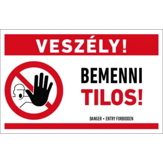 Veszély! Bemenni tilos! matrica / tábla (piktogram + felirat)