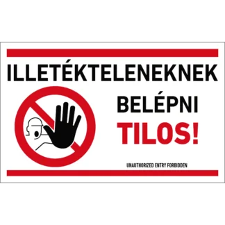 Illetékteleneknek belépni tilos! fekvő matrica / tábla (piktogram + felirat)