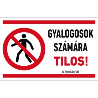 Gyalogosok számára tilos! fekvő matrica / tábla (ISO 7010-P004 piktogram + felirat)