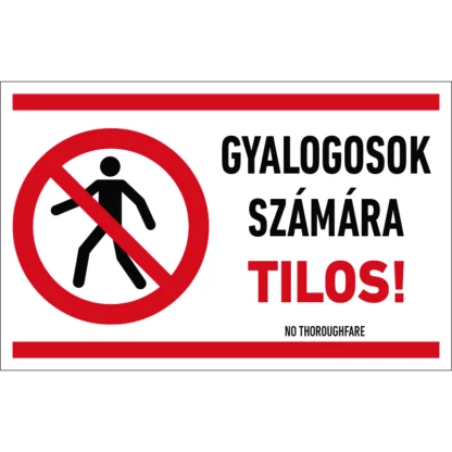 Gyalogosok számára tilos! fekvő matrica / tábla (ISO 7010-P004 piktogram + felirat)