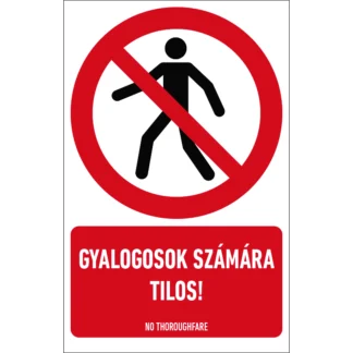 Gyalogosok számára tilos! álló matrica / tábla (ISO 7010-P004 piktogram + felirat)