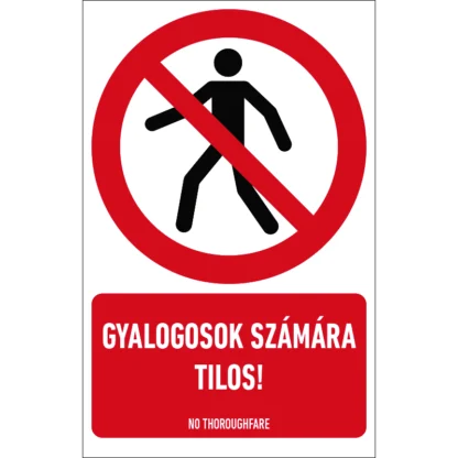 Gyalogosok számára tilos! álló matrica / tábla (ISO 7010-P004 piktogram + felirat)