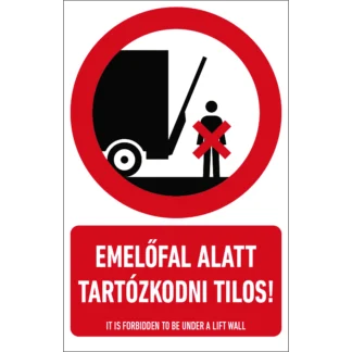 Emelőfal alatt tartózkodni tilos! álló matrica / tábla (piktogram + felirat)