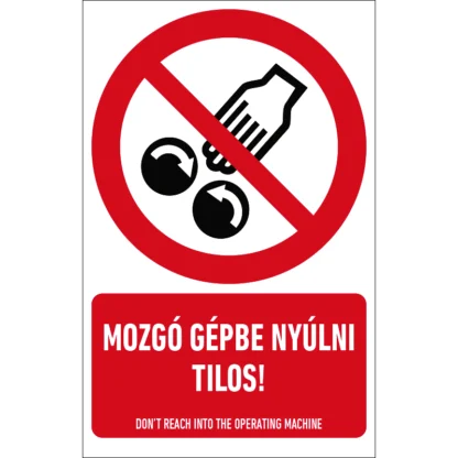 Mozgó gépbe nyúlni tilos! matrica / tábla (piktogram + felirat)